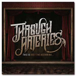 Through Arteries - This Is Just The Beginning [EP] (2012)