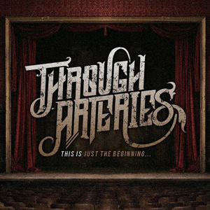 Through Arteries - This Is Just The Beginning [EP] (2012)