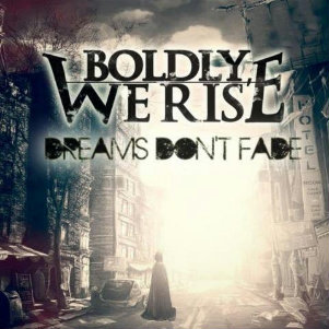 Boldly We Rise - Dreams Don't Fade (EP) (2012)