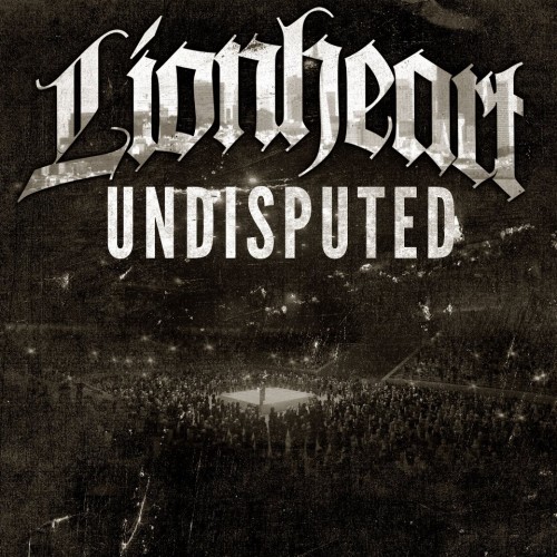 Lionheart - Undisputed (2012)