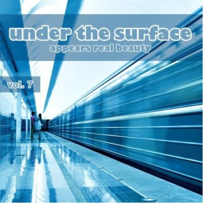 VA - Under the Surface Appears Real Beauty Vol.7 (2012)