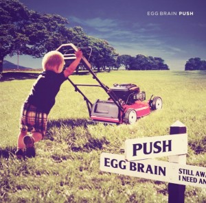 Egg Brain - Push (2012)