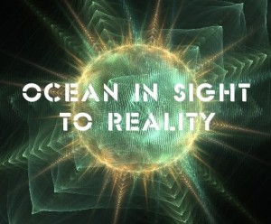 Ocean In Sight – To Reality [Single] (2012)