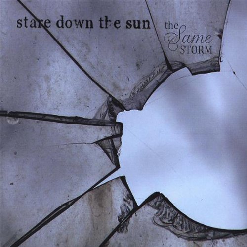 Stare Down The Sun - The Same Storm (2009)