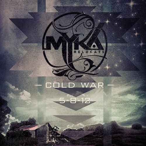 Myka, Relocate - Cold War (New Single) (2012)