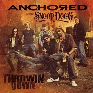 Anchored - Throwin' Down (Feat. Snoop Dogg) (Single) (2012)