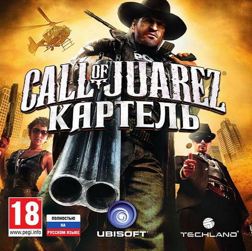 Call of Juarez:  / Call of Juarez: The Cartel (2011/RUS/Steam-Rip)