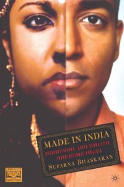 Made in India - Decolonizations, Queer Sexualities, Transnational Projects