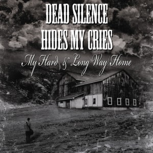 Dead Silence Hides My Cries - My Nightmares Turned Into Reality (2012)
