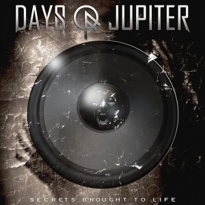 Days Of Jupiter - Secrets Brought To Life (2012)