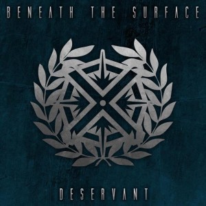 Beneath The Surface - Deservant (EP) (2012)