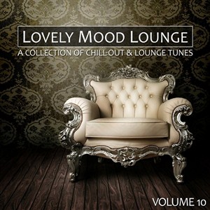 VA - Lovely Mood Lounge Vol.10: A Collection Of Chillout & Lounge Tunes (2012)