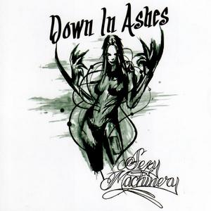 Down In Ashes - Sexy Machinery (2007)