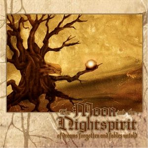 The Moon And The Nightspirit - Of Dreams Forgotten And Fables Untold [2005]