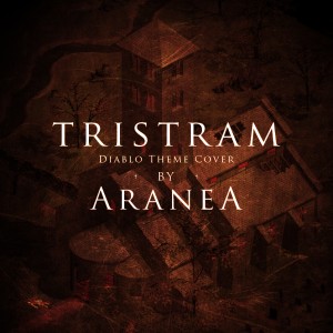 Aranea - Tristram (Diablo Theme Cover) (2012)