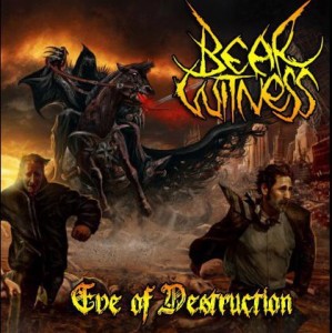 Bear Witness - Eve of Destruction (2012)
