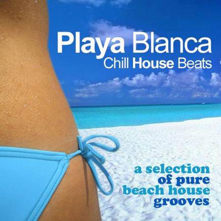 Playa Blanca - Chill House Beats [2008]