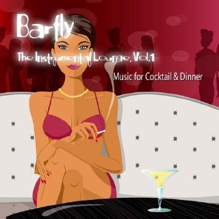 Barfly - The Instrumental Lounge, Vol. 1 (Finest Music for Cocktail and Dinner) (2012)