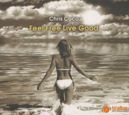 Chris Coco - Feel Free Live Good [2010]