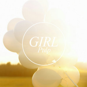 GIRL - Pulp (2011)