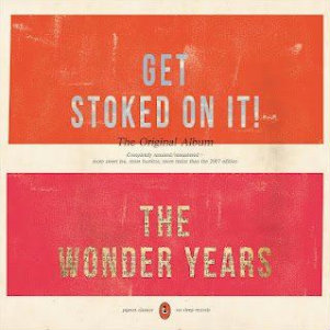The Wonder Years - Get Stoked On It! (Remixed / Remastered) (2012)
