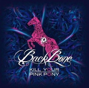 Backbone  Kill Your Pink Ponny (2012)