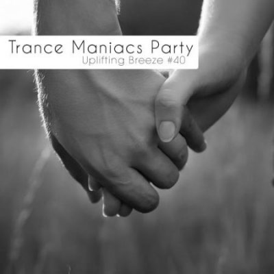 VA - Trance Maniacs Party: Uplifting Breeze #40 (2012)