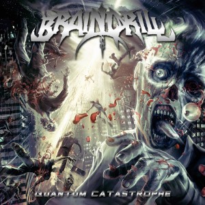 Brain Drill - Quantum Catastrophe (2010)
