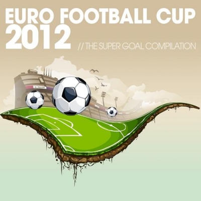 VA - Euro Football Cup 2012 - The Super Goal Compilation (2012)