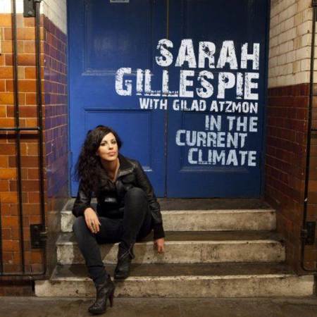 Sarah Gillespie - In The Current Climate (2010)