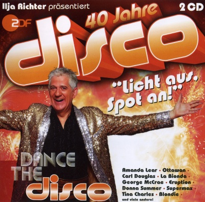 VA - Dance The Disco - 40 Jahre Disco - Ilja Richter Prasentiert [2CD] (2011) [FLAC]