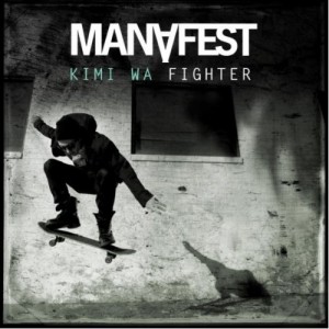 Manafest - Kimi Wa Fighter (Single) (2012)