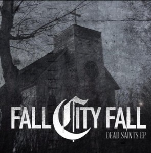 Fall City Fall - Dead Saints (EP) (2012)