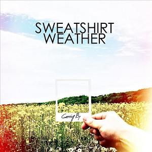 Sweatshirt Weather - Be Someone (2011)