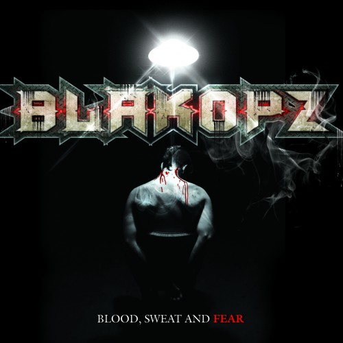 BLAKOPZ - Blood, Sweat And Fear (2012)