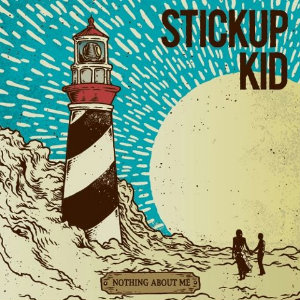 Stickup Kid - Nothing About Me (2012)