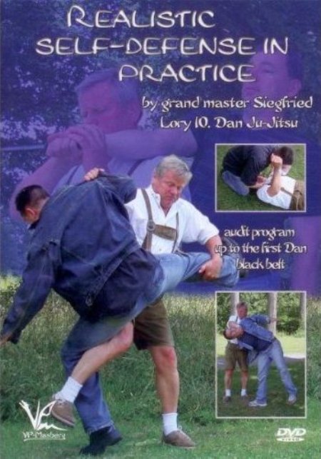 Siegfried Lory - Realistic Self-Defense In Practice