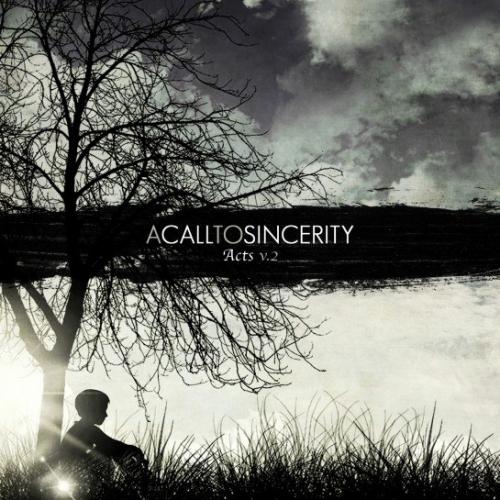 A Call To Sincerity - Acts v1-2 [EP] (2010-2012)