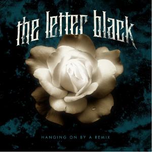 The Letter Black - Hanging On By A Remix (2012)