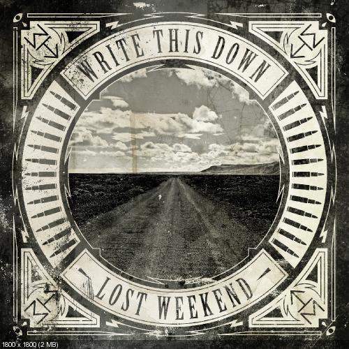 Write This Down - Lost Weekend (2012)
