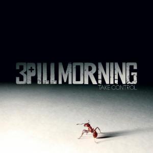 3 Pill Morning - Take Control (2011)
